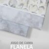 Jogo de Cama Flanela - Pétalas